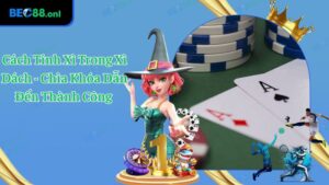 Cách Tính Xì Trong Xì Dách - Chìa Khóa Dẫn Đến Thành Công