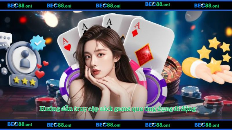 Hướng dẫn truy cập nick game qua ứng dụng di động