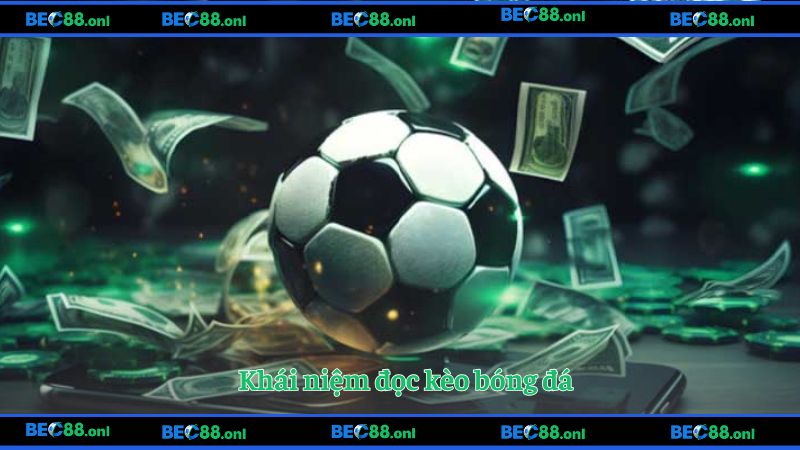 Khái niệm đọc kèo bóng đá