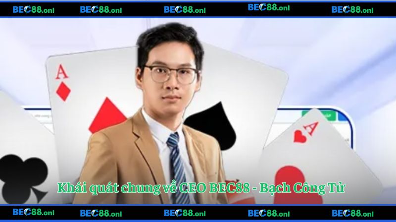 Tiểu sử về CEO BEC88