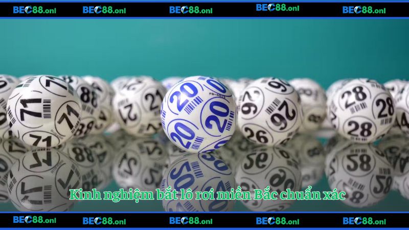 Kinh nghiệm bắt lô rơi miền Bắc chuẩn xác