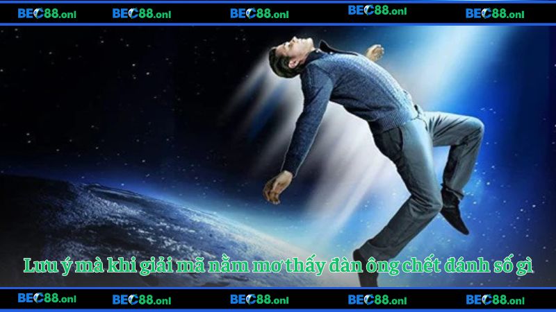 Lưu ý mà khi giải mã nằm mơ thấy đàn ông chết đánh số gì