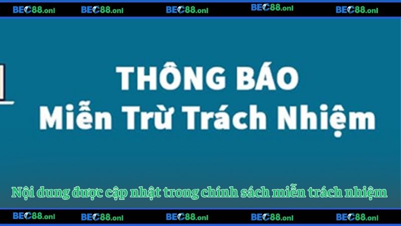 Nội dung được cập nhật trong chính sách miễn trách nhiệm