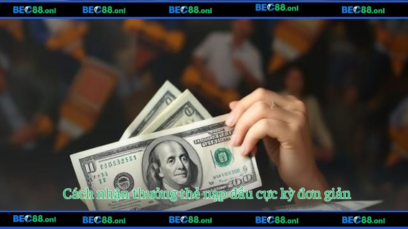 Cách nhận thưởng thẻ nạp đầu cực kỳ đơn giản
