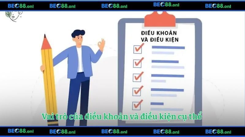 Vai trò của điều khoản và điều kiện cụ thể